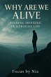 Why are We Alive: Finding Meaning in a... - Bild 1