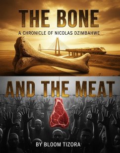The bone and the meat: A chronicle of Nicolas Dzimbahwe (eBook, ePUB) - Tizora, Bloom