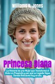 Princesa Diana: La Historia de una Mujer que Transformó el Dolor en Propósito y por qué su Legado Sigue Siendo Relevante hoy en día (eBook, ePUB)
