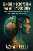 Ignore the Ecosystem, Pay with Your Body (eBook, ePUB)