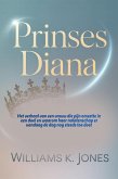 Prinses Diana: Het Verhaal van een Vrouw die Pijn Omzette in een Doel en Waarom Haar Nalatenschap er Vandaag de dag nog Steeds toe doet (eBook, ePUB)