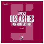 L'impact des astres sur notre destinée (eBook, ePUB)
