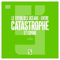 Le futur des océans : entre catastrophe et espoir (eBook, ePUB) - Verdun, Léwis