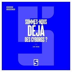 Cover Sommes-nous déjà des cyborgs ? (eBook, ePUB)