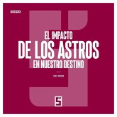 El impacto de los astros en nuestro destino (eBook, ePUB) El impacto de los astros en nuestro destino (eBook, ePUB)