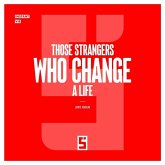Those Strangers Who Change a Life (eBook, ePUB) Those Strangers Who Change a Life (eBook, ePUB)