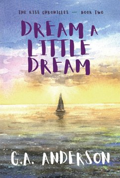 Cover Dream a Little Dream (The Kiss Chronicles, #2) (eBook, ePUB)