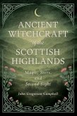 Ancient Witchcraft of the Scottish Highlands: Magic, Seers, and Second Sight (eBook, ePUB)