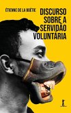Discurso sobre a servidão voluntária (Digital) (eBook, ePUB)
