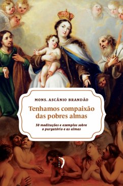 Tenhamos compaixão das pobres almas (eBook, ePUB) - Brandão, Ascânio