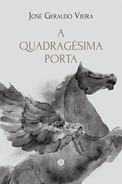 A quadragésima porta (eBook, ePUB) - Vieira, José Geraldo