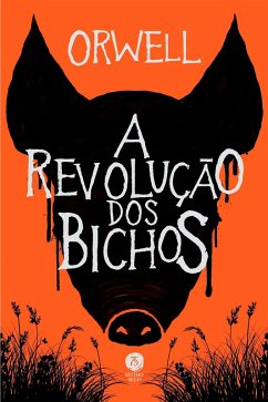 A revolução dos bichos: um conto de fadas (eBook, ePUB) - Orwell, George