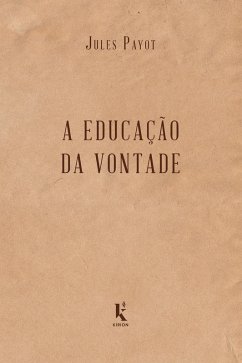 A educação da vontade (eBook, ePUB) - Payot, Jules