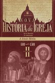 Nova História da Igreja, vol. II: A Idade Média (600-1500) (eBook, ePUB)