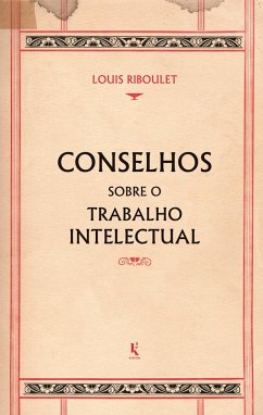 Conselhos sobre o trabalho intelectual (eBook, ePUB) - Riboulet, Louis