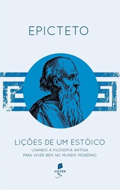 Cover Lições de um estóico: Usando a filosofia antiga para viver bem no mundo moderno (eBook, ePUB)