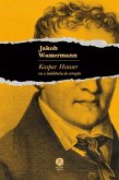 Kaspar Hauser ou a indolência do coração (eBook, ePUB)