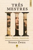 Três mestres: Balzac, Dickens, Dostoiévski Construtores do mundo, vol. I (eBook, ePUB)