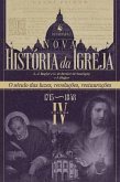 Nova História da Igreja, vol. IV: O século das luzes, revoluções, restaurações (1715-1848) (eBook, ePUB)