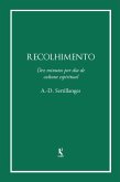Recolhimento: Dez minutos por dia de cultura espiritual (eBook, ePUB)