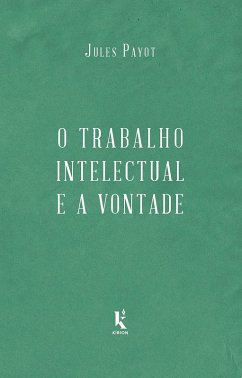 O trabalho intelectual e a vontade - continuação de 