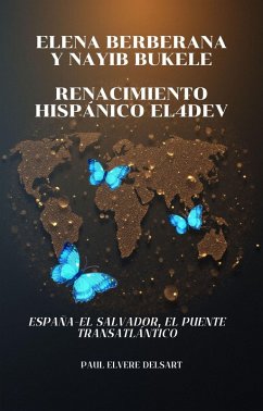 Cover Elena BERBERANA y Nayib BUKELE - Renacimiento hispánico EL4DEV (eBook, ePUB)