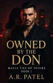Owned by the Don (Mafia Ties of Desire, #1) (eBook, ePUB)