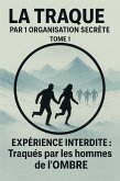 Expérience Interdite (LA TRAQUE par 1 Organisation Secrète, #50) (eBook, ePUB)