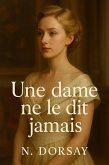 Une dame ne le dit jamais (eBook, ePUB)