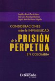 Consideraciones sobre la inviabilidad de la prisión perpetua en Colombia (eBook, PDF)