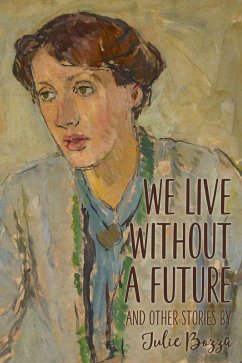 Cover We Live without a Future and Other Stories (eBook, ePUB)