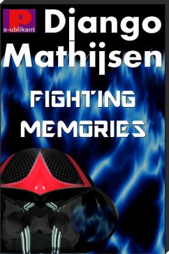 Fighting memories (eBook, ePUB) - Mathijsen, Django Fighting memories (eBook, ePUB) - Mathijsen, Django