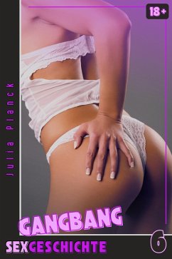 Cover GANGBANG Sexgeschichte - 6 (eBook, ePUB)