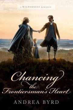 Cover Chancing the Frontiersman's Heart (Wilderness Romance, #1) (eBook, ePUB)