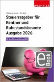 Steuerratgeber für Rentner und Ruhestandsbeamte - Ausgabe 2026 (eBook, PDF) Steuerratgeber für Rentner und Ruhestandsbeamte - Ausgabe 2026 (eBook, PDF)