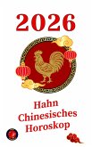 Hahn chinesisches Horoskop 2026 (eBook, ePUB)