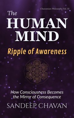 Cover The Human Mind: Ripple of Awareness (Chavanian Philosophy, #3) (eBook, ePUB)