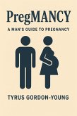 Pregmancy: A Man's Guide To Pregnancy (eBook, ePUB)