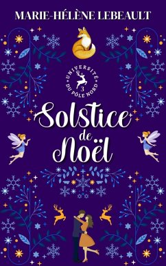 Solstice de Noël (Université du Pôle Nord, #3) (eBook, ePUB) - Lebeault, Marie-Hélène Solstice de Noël (Université du Pôle Nord, #3) (eBook, ePUB) - Lebeault, Marie-Hélène