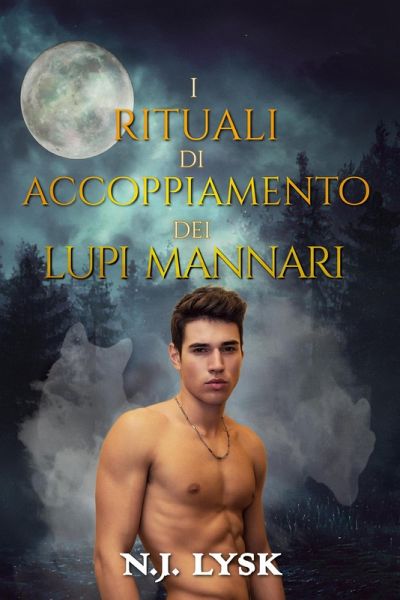 I Rituali di Accoppiamento dei Lupi Mannari (I Lupi Mannari di Windermere, #1) (eBook, ePUB) I Rituali di Accoppiamento dei Lupi Mannari (I Lupi Mannari di Windermere, #1) (eBook, ePUB)