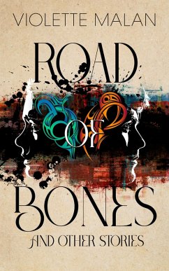 Road of Bones and Other Stories (eBook, ePUB) - Malan, Violette