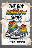 The Boy With The Rainbow Shoes (eBook, ePUB)