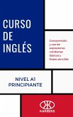 Curso de inglés (Nivel A1 - Principiante) (eBook, ePUB) Curso de inglés (Nivel A1 - Principiante) (eBook, ePUB)