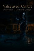 Valse avec l'Ombre - la dynamique de la cohérence cyclique (eBook, ePUB) Valse avec l'Ombre - la dynamique de la cohérence cyclique (eBook, ePUB)