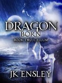 Book 2: Callum (Dragon Born, #2) (eBook, ePUB)