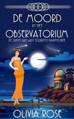 Cover DE MOORD IN HET OBSERVATORIUM (DE ZAKEN VAN LADY ELIZABETH HAWTHORNE, #5) (eBook, ePUB)