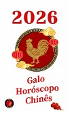 Galo Horóscopo Chinês 2026 (eBook, ePUB)