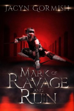 Mark of Ravage and Ruin (eBook, ePUB) - Gormish, Jacyn Mark of Ravage and Ruin (eBook, ePUB) - Gormish, Jacyn