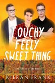 Touchy Feely Sweet Thing (Happy Lucky Everything, #2) (eBook, ePUB)