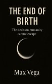 The End of Birth (eBook, ePUB)